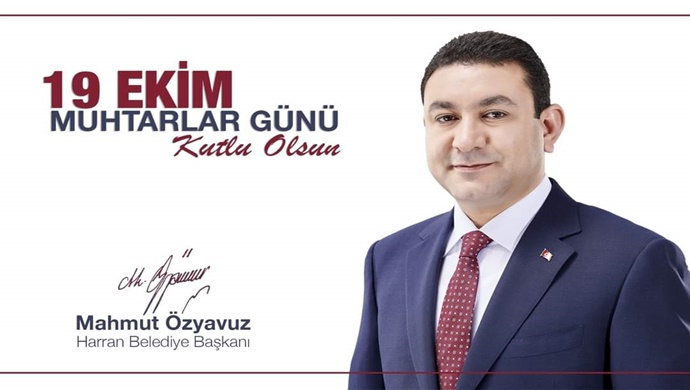 HARRAN BELEDİYE BAŞKANI MAHMUT ÖZYAVUZ’UN MUHTARLAR GÜNÜ MESAJI