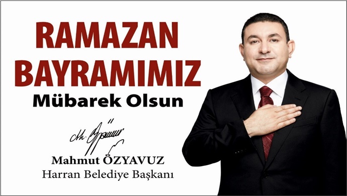 HARRAN BELEDİYE BAŞKANI MAHMUT ÖZYAVUZ’DAN RAMAZAN BAYRAMI MESAJI