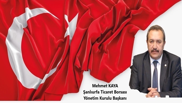 ŞANLIURFA TİCARET BORSASI BAŞKANI MEHMET KAYA`DAN RAMAZAN AYI MESAJI