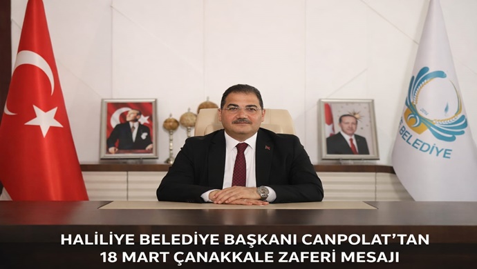 HALİLİYE BELEDİYE BAŞKANI CANPOLAT’TAN 18 MART ÇANAKKALE ZAFERİ MESAJI