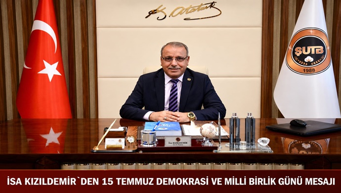 İSA KIZILDEMİR`DEN 15 TEMMUZ DEMOKRASİ VE MİLLİ BİRLİK GÜNÜ MESAJI
